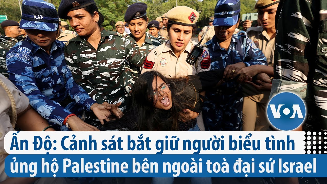 Ấn Độ: Cảnh sát bắt giữ người biểu tình ủng hộ Palestine bên ngoài toà đại sứ Israel| VOA Tiếng Việt