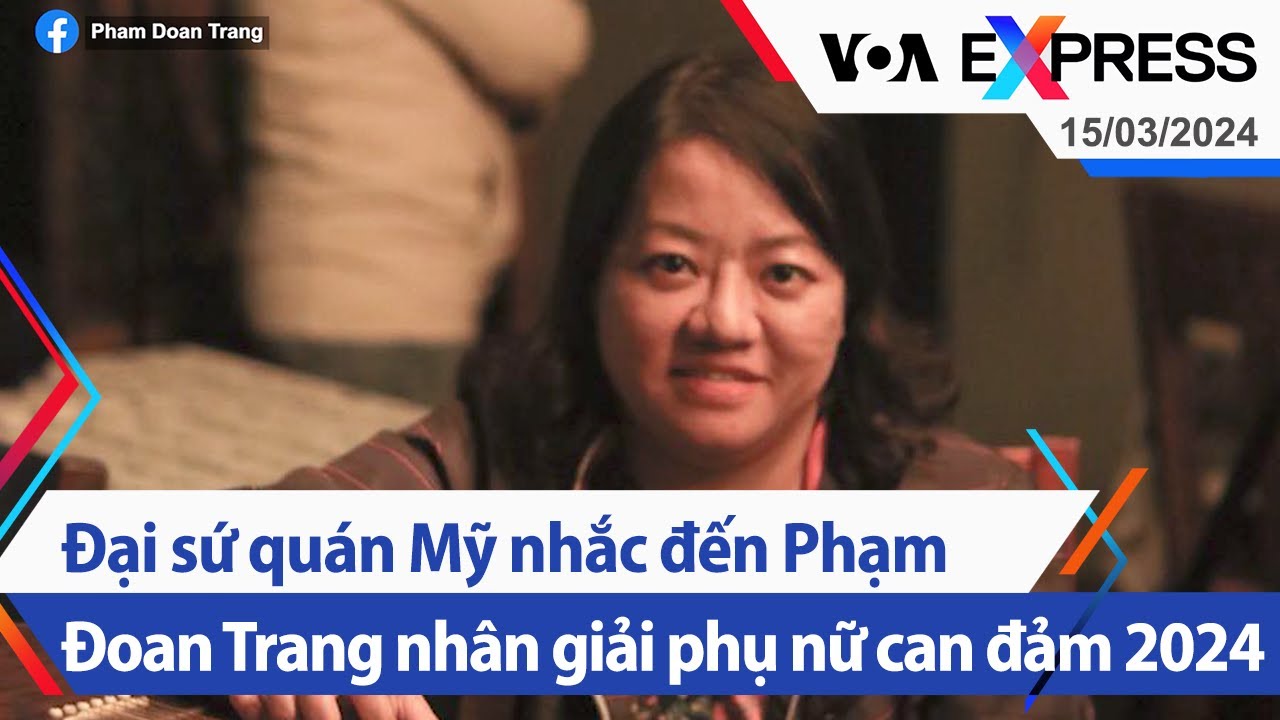 Đại sứ quán Mỹ nhắc đến Phạm Đoan Trang nhân giải phụ nữ can đảm 2024 | Truyền hình VOA 15/3/24