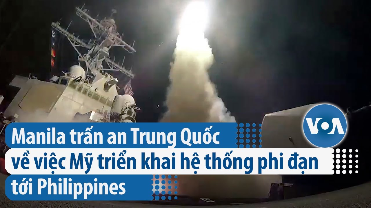 Manila trấn an Trung Quốc về việc Mỹ triển khai hệ thống phi đạn tới Philippines | VOA Tiếng Việt