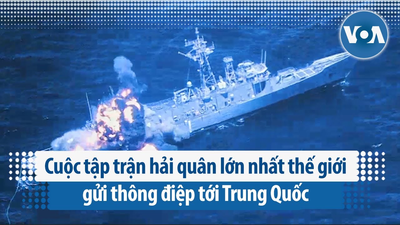 Cuộc tập trận hải quân lớn nhất thế giới gửi thông điệp tới Trung Quốc | VOA Tiếng Việt