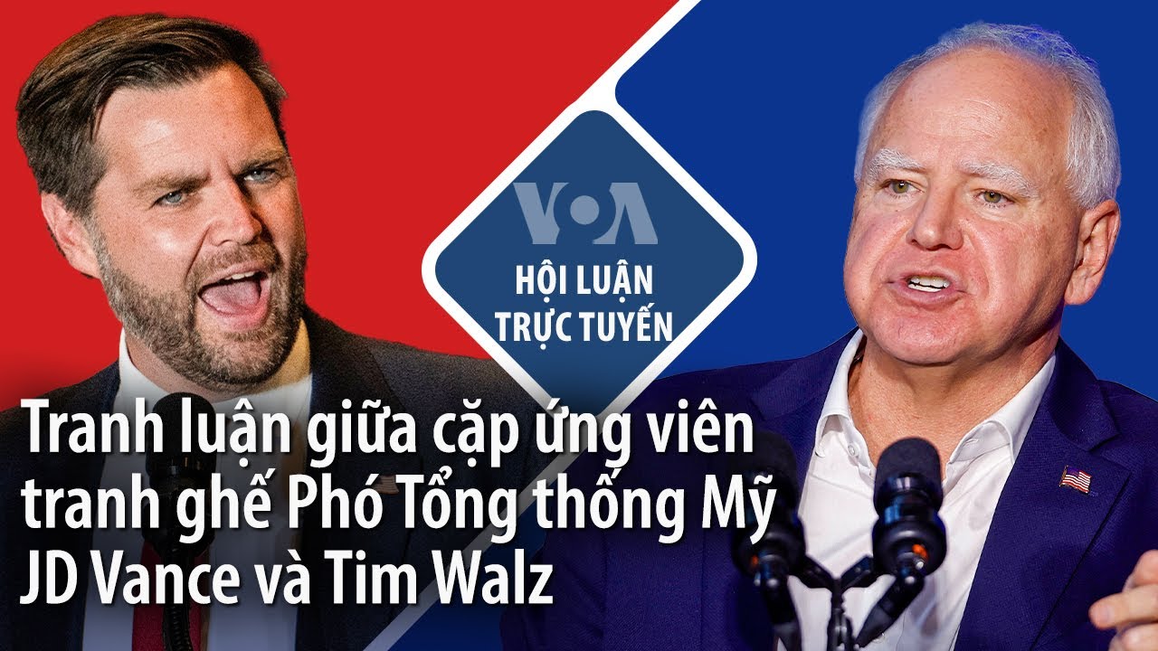 HỘI LUẬN TRỰC TUYẾN: Tranh luận giữa cặp ứng viên tranh ghế Phó Tổng thống Mỹ JD Vance và Tim Walz