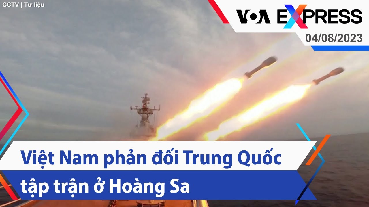 Việt Nam phản đối Trung Quốc tập trận ở Hoàng Sa | Truyền hình VOA 4/8/23