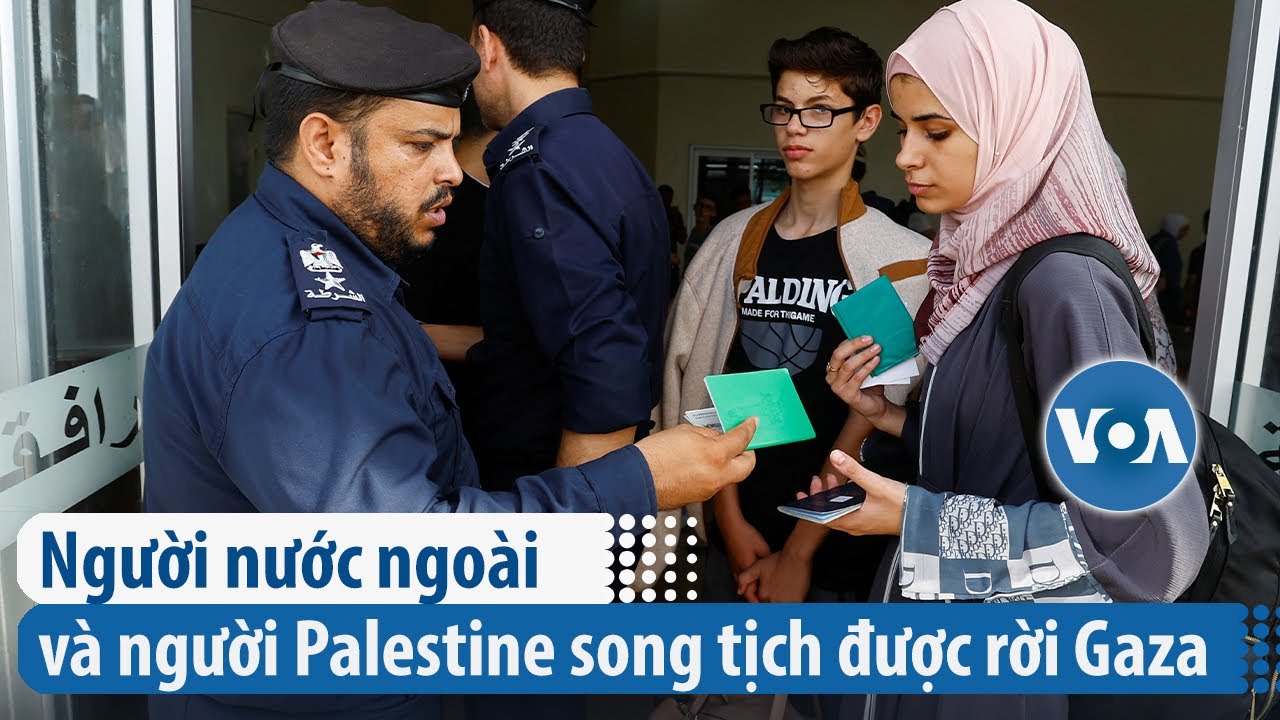 Người nước ngoài và người Palestine song tịch được rời Gaza | VOA Tiếng Việt