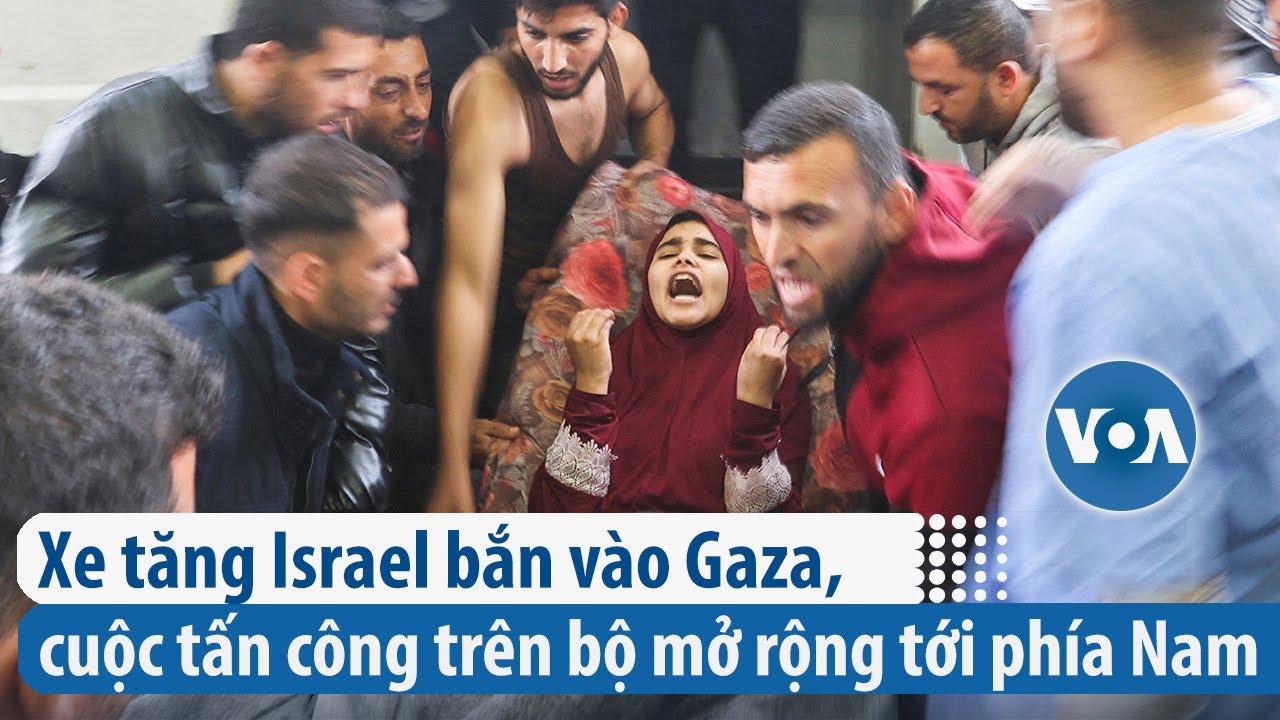 Xe tăng Israel bắn vào Gaza, cuộc tấn công trên bộ mở rộng tới phía Nam | VOA Tiếng Việt