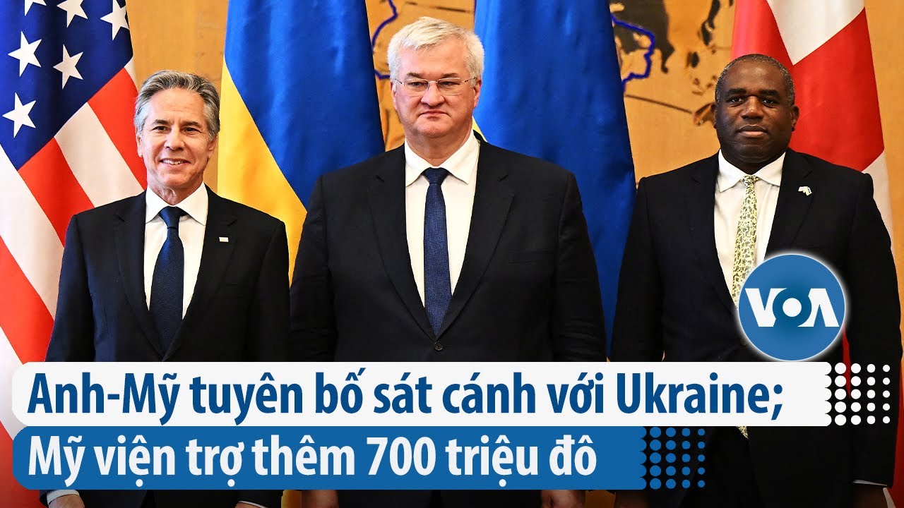 Anh-Mỹ tuyên bố sát cánh với Ukraine; Mỹ viện trợ thêm 700 triệu đô | VOA Tiếng Việt