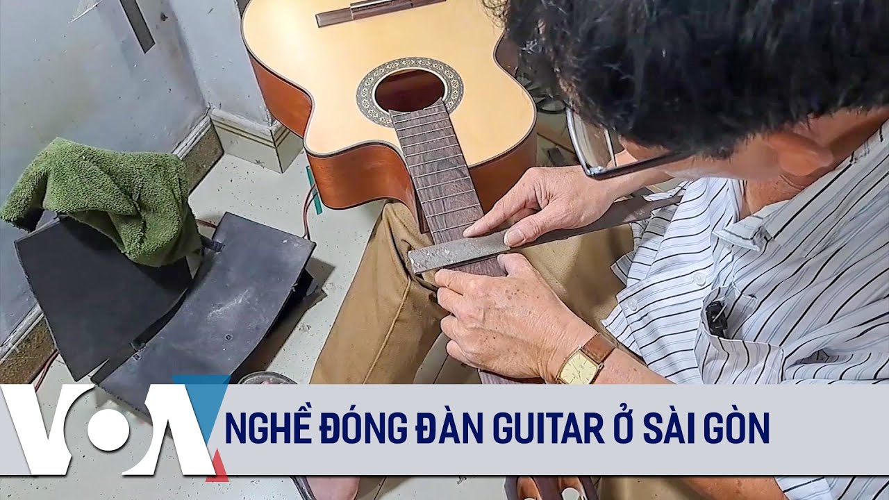 Nghề đóng đàn guitar ở Sài Gòn  | VOA Tiếng Việt