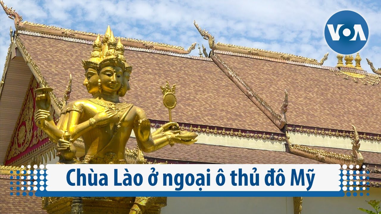 Chùa Lào ở ngoại ô thủ đô Mỹ | VOA Tiếng Việt