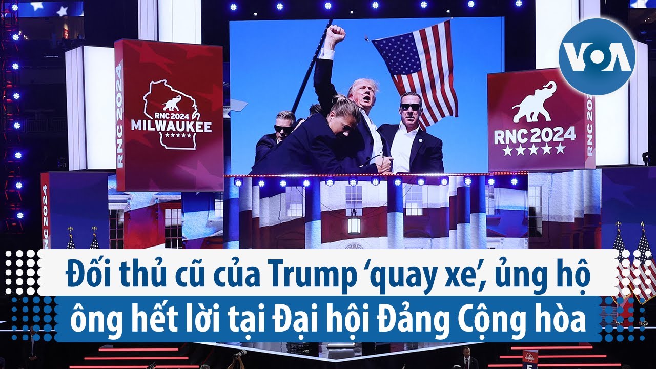 Đối thủ cũ của Trump 'quay xe', ủng hộ ông hết lời tại Đại hội Đảng Cộng hòa | VOA Tiếng Việt