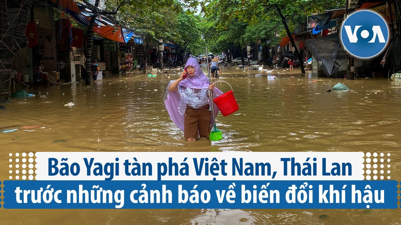 Bão Yagi tàn phá Việt Nam, Thái Lan trước những cảnh báo về biến đổi khí hậu | VOA Tiếng Việt