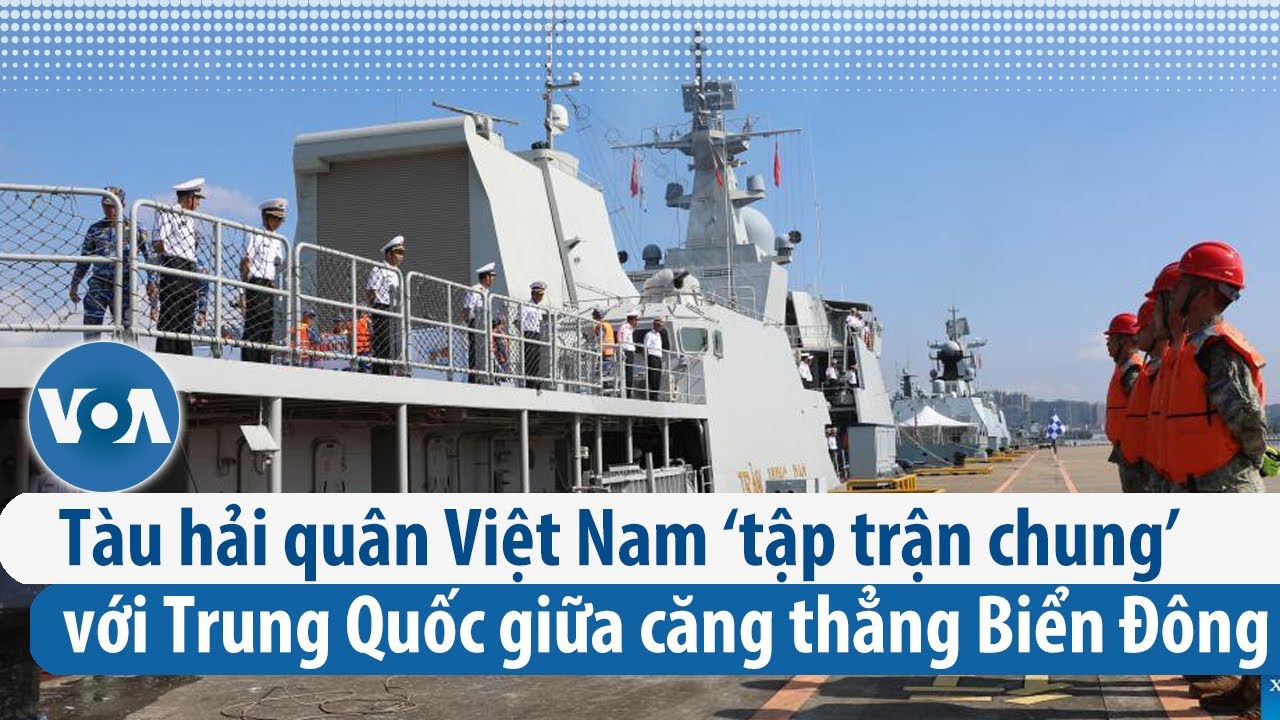 Tàu hải quân Việt Nam ‘tập trận chung’ với Trung Quốc giữa căng thẳng Biển Đông | VOA Tiếng Việt