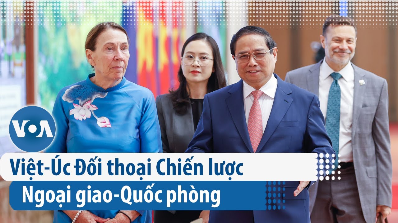 Việt-Úc Đối thoại Chiến lược Ngoại giao-Quốc phòng | VOA Tiếng Việt