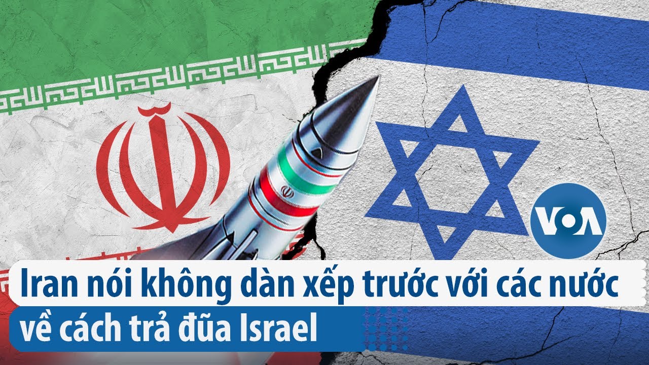 Iran nói không dàn xếp trước với các nước về cách trả đũa Israel | VOA Tiếng Việt