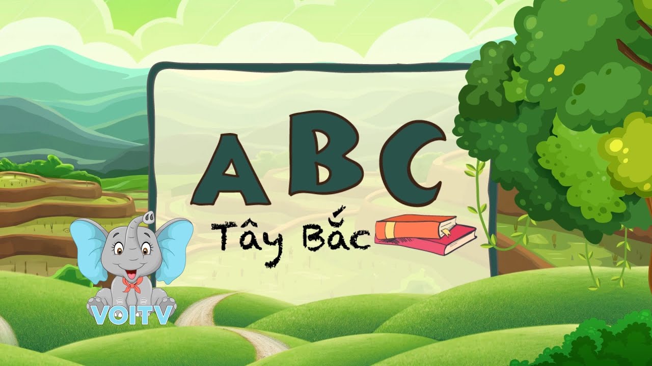 BÉ HỌC BẢNG CHỮ CÁI- ABC TÂY BẮC- ABC Song - VoiTv ♥ Kênh Thiếu Nhi ♥