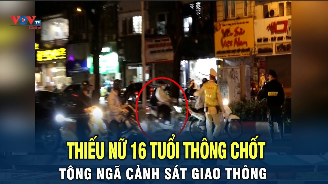 Hà Nội: Thiếu nữ 16 tuổi lái xe máy "Thông Chốt" tông ngã CSGT