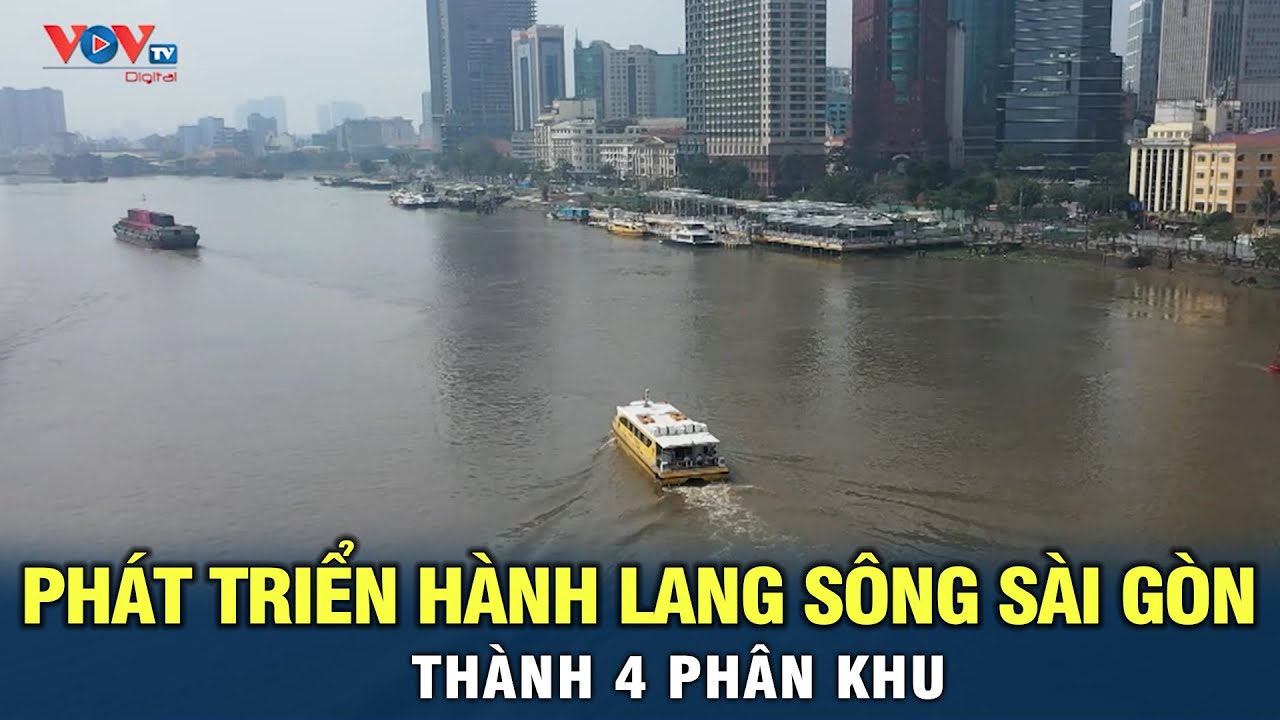 Phát triển hành lang sông Sài Gòn thành 4 phân khu