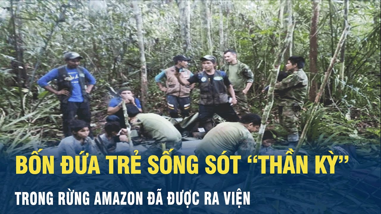 Bốn đứa trẻ sống sót "thần kỳ" trong rừng Amazon đã được ra viện | VOV