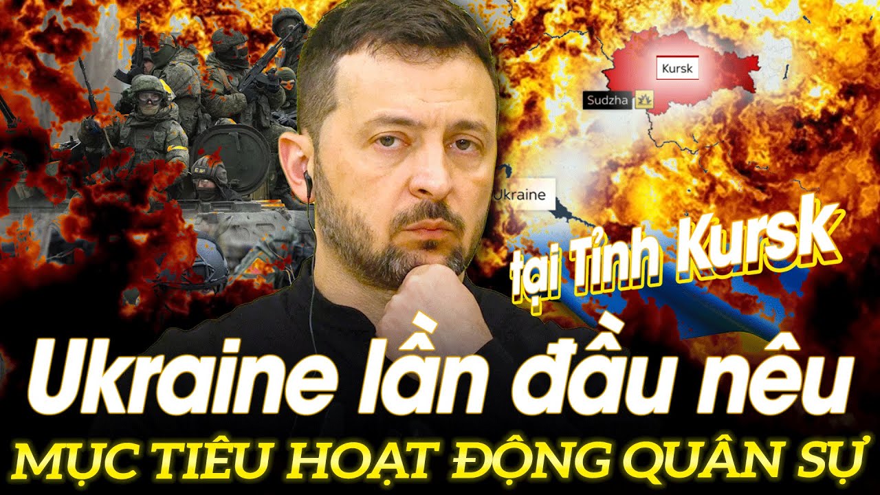 Ukraine lần đầu nêu mục tiêu hoạt động quân sự tại Tỉnh Kursk | VOVTV