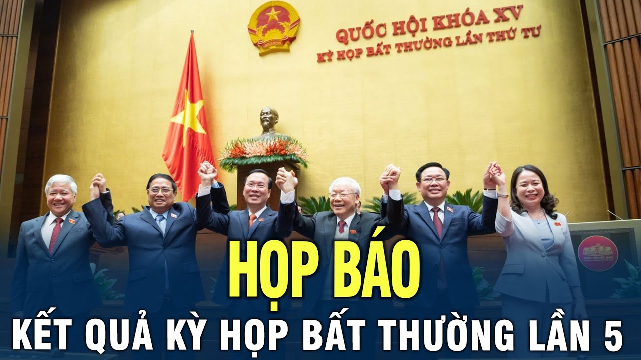 Họp báo thông tin về kết quả kỳ họp Quốc Hội bất thường lần thứ 5