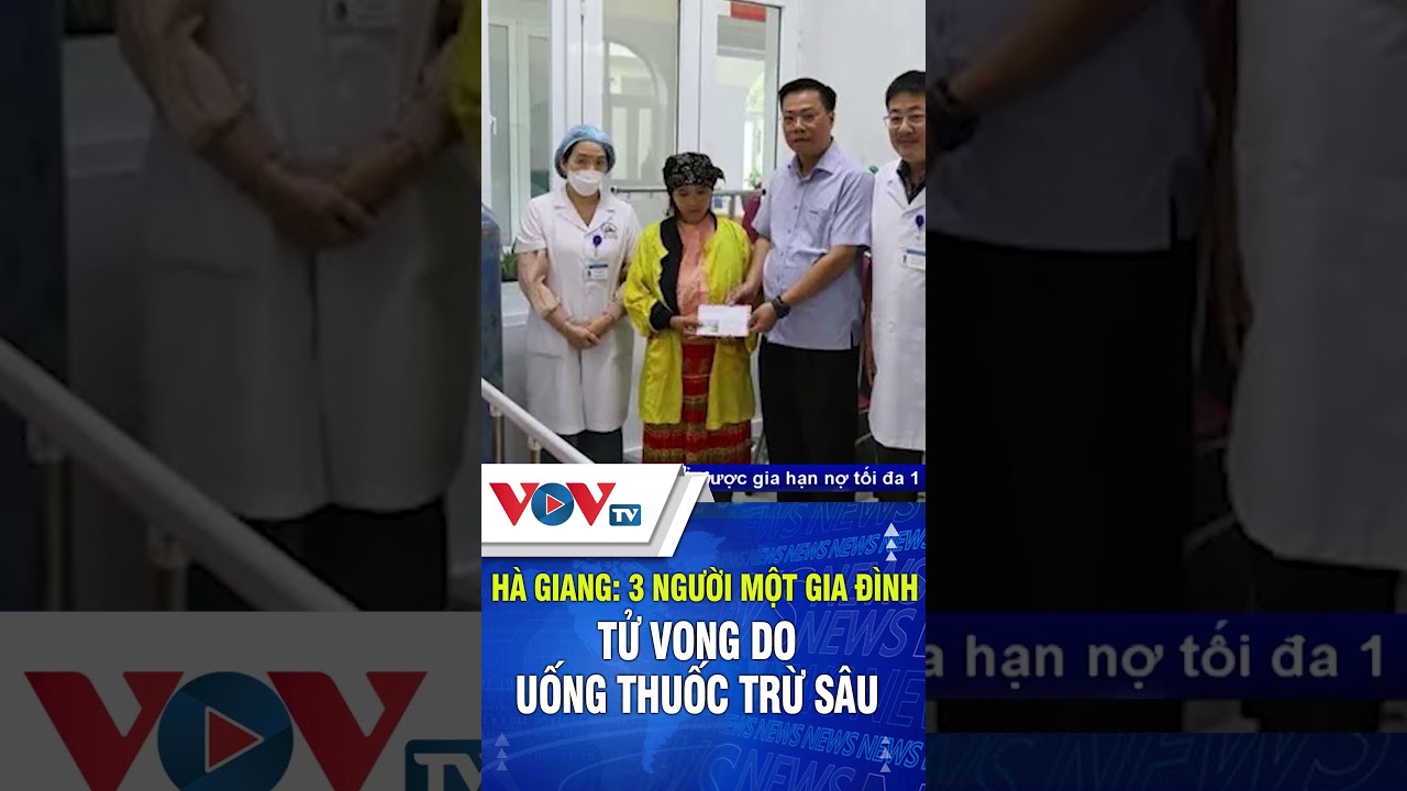 Hà Giang 3 người một gia đình tử vong do uống thuốc trừ sâu | VOVTV