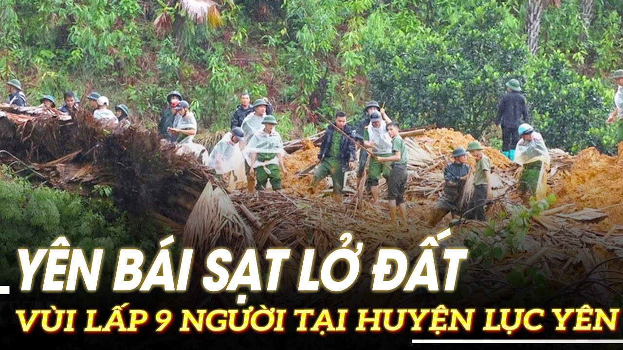 Yên Bái: Sạt lở đất vùi lấp 9 người tại Huyện Lục Yên | VOVTV