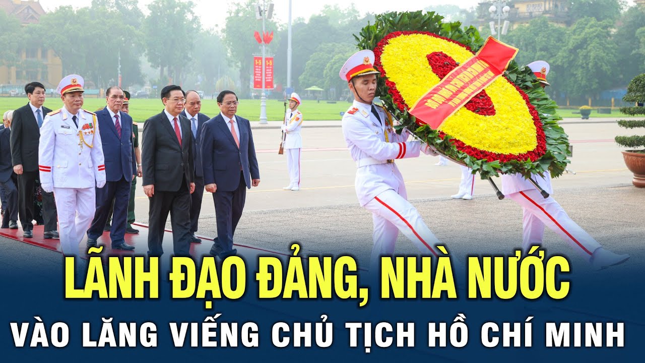 Lãnh đạo Đảng, Nhà nước vào Lăng viếng Chủ tịch Hồ Chí Minh