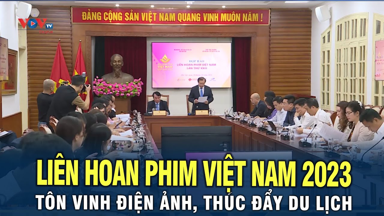 Liên hoan phim Việt Nam 2023: Tôn vinh điện ảnh, thúc đẩy du lịch