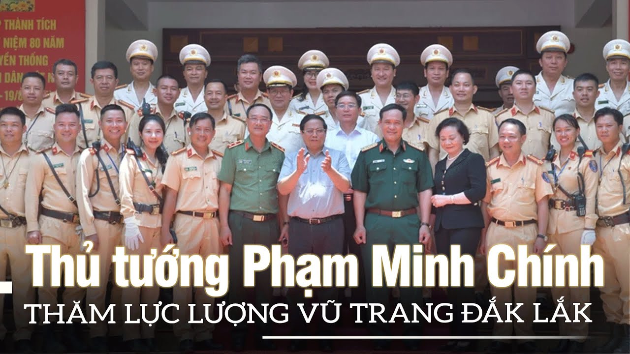 Thủ tướng Phạm Minh Chính thăm lực lượng vũ trang Đắk Lắk | VOVTV