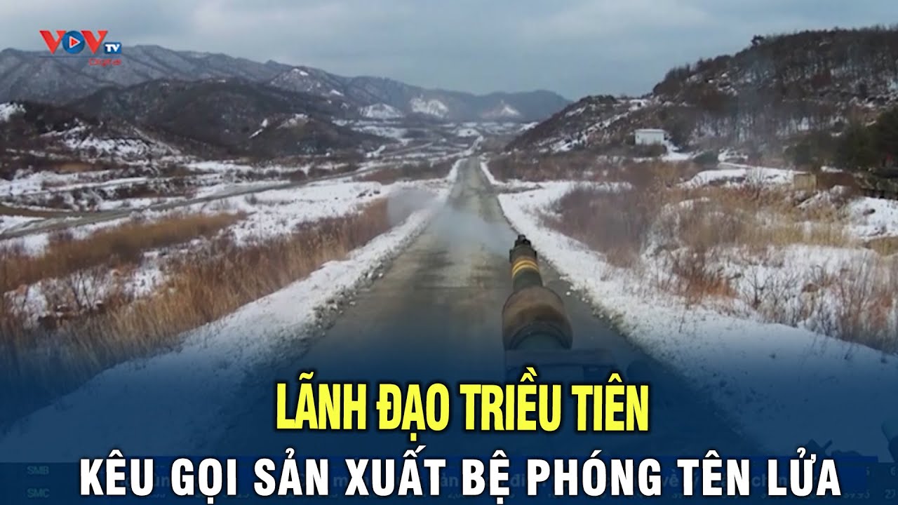 Lãnh đạo Triều Tiên kêu gọi đẩy mạnh sản xuất bệ phóng tên lửa