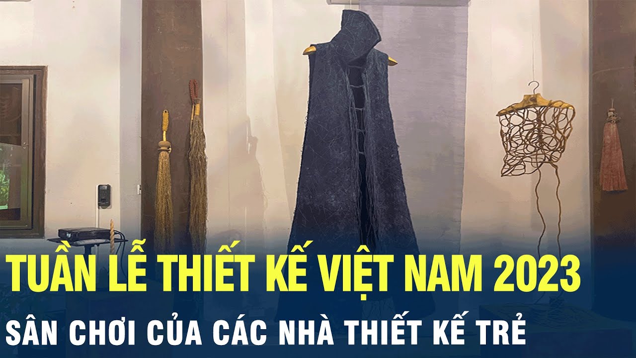 Tuần lễ Thiết kế Việt Nam 2023: Sân chơi của các nhà thiết kế trẻ | VOV