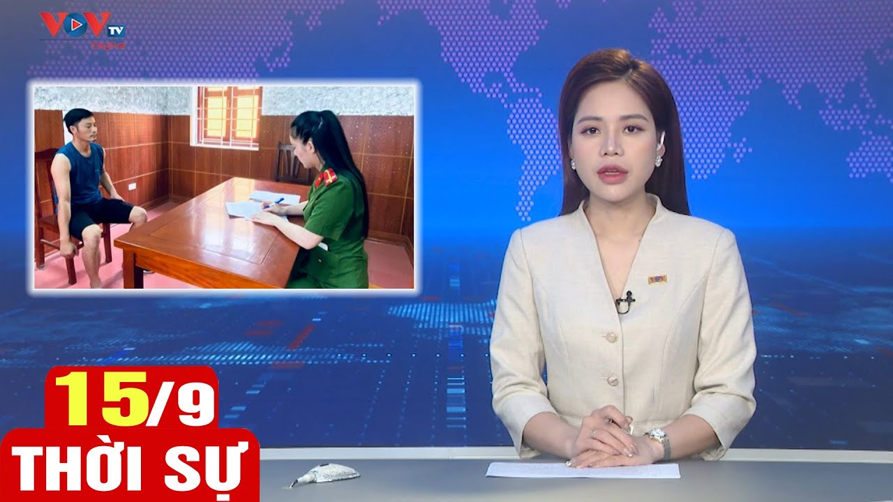 Bản tin sáng ngày 15/9 | Tin tức thời sự mới nhất hôm nay | VOV