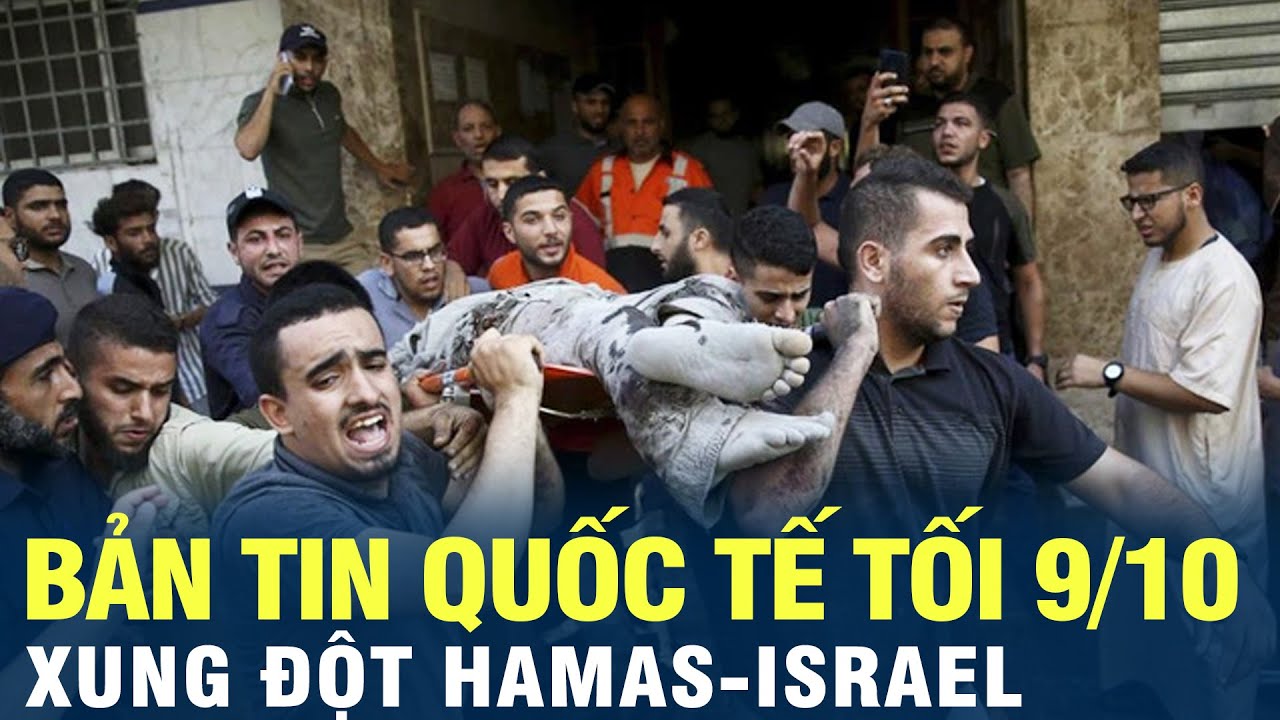 Bản tin quốc tế tối 9/10: Vì sao xung đột Hamas-Israel có thể gây rủi ro cho kinh tế toàn cầu