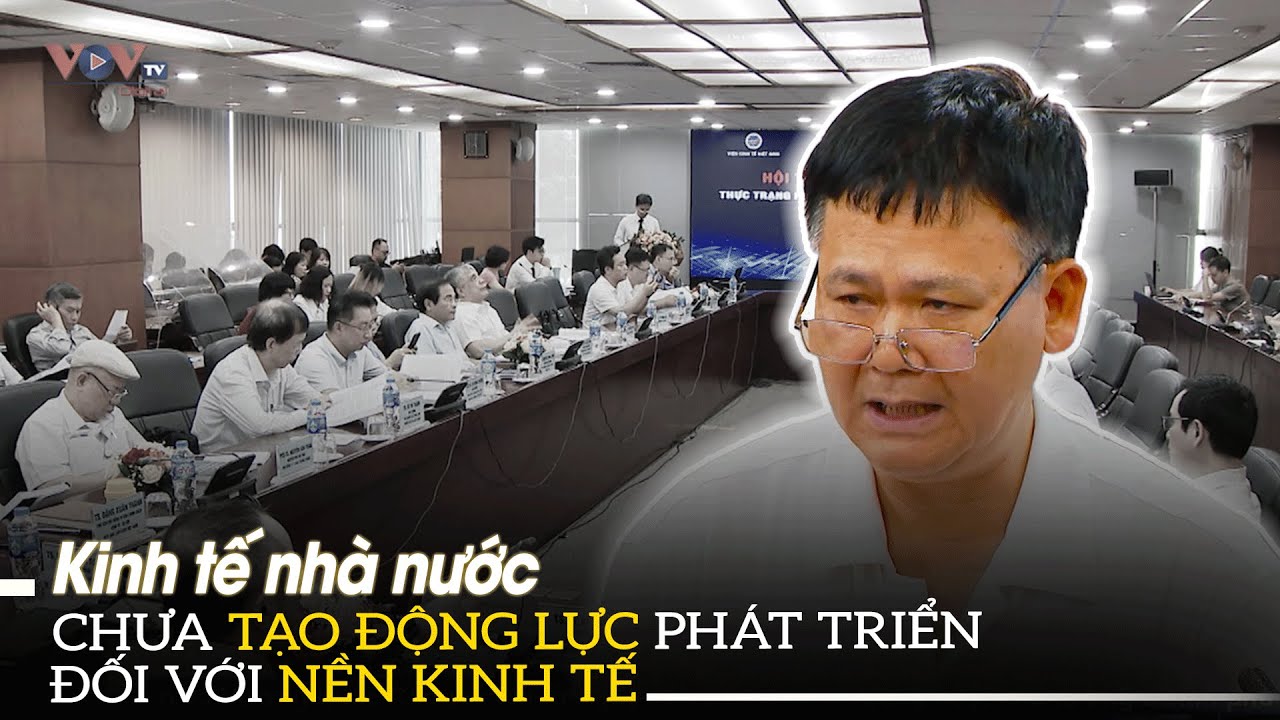 Kinh tế Nhà nước chưa tạo động lực phát triển đối với nền kinh tế