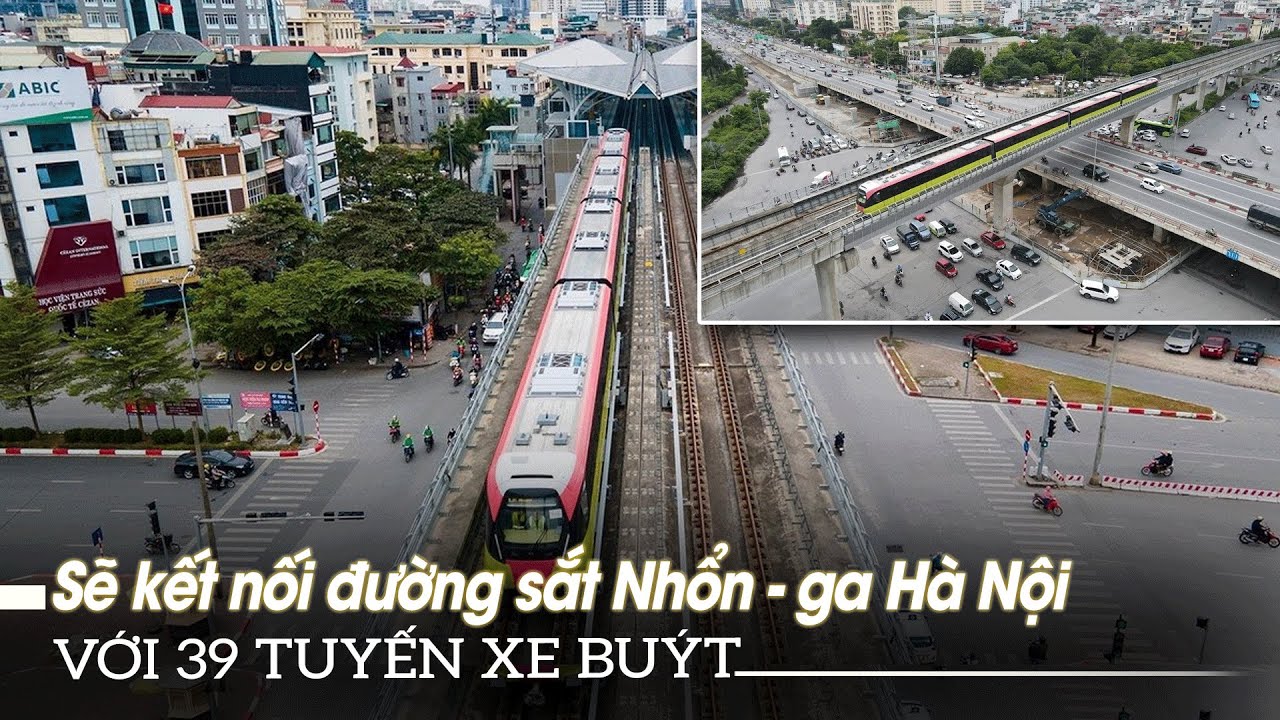 Sẽ kết nối đường sắt Nhổn - ga Hà Nội với 39 tuyến xe buýt