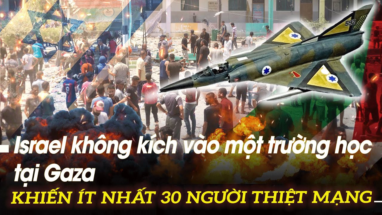 Israel không kích vào một trường học tại Gaza khiến ít nhất 30 người thiệt mạng | VOVTV