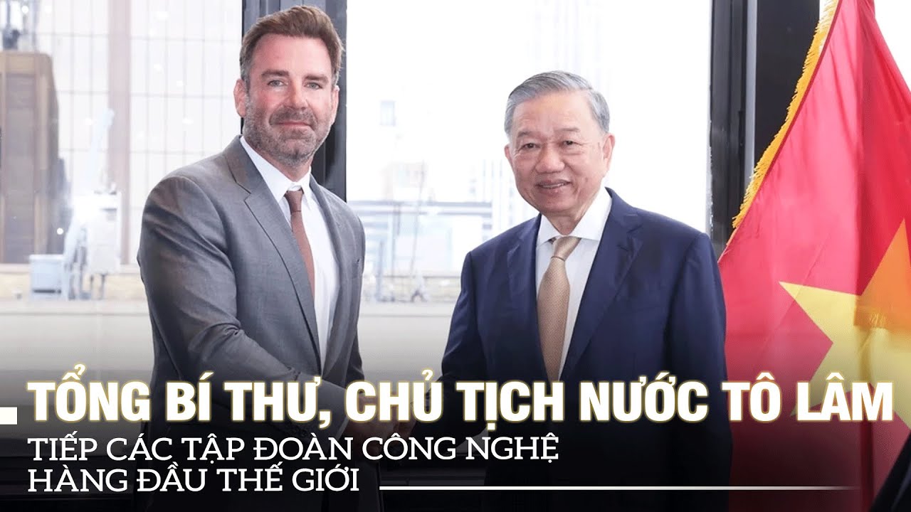 Tổng bí thư, Chủ tịch nước Tô Lâm tiếp các tập đoàn công nghệ hàng đầu thế giới | VOVTV