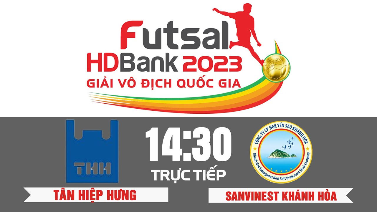 🔴[TRỰC TIẾP] Futsal HDBank 2023: Tân Hiệp Hưng - Sanvinest Khánh Hòa