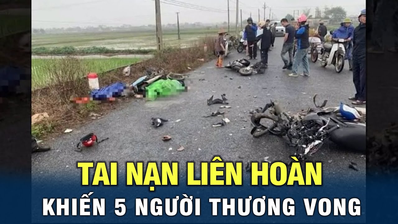 Tai nạn liên hoàn khiến 5 người thương vong