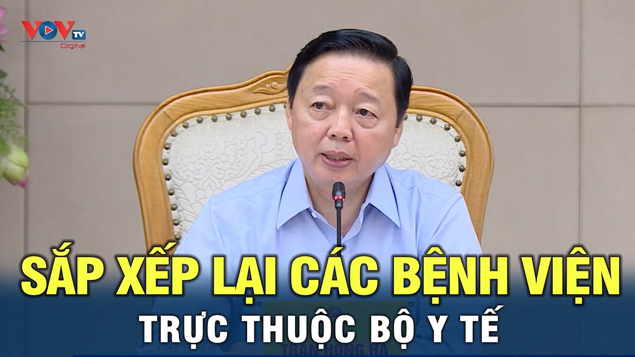 Sắp xếp lại các bệnh viện trực thuộc Bộ Y Tế