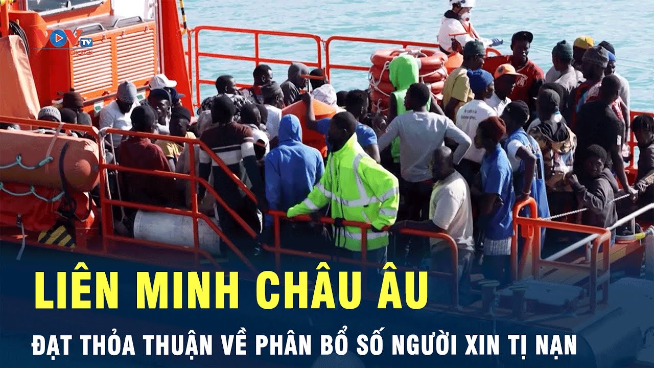 Liên minh châu Âu đạt thỏa thuận về phân bổ số người xin tị nạn | VOV