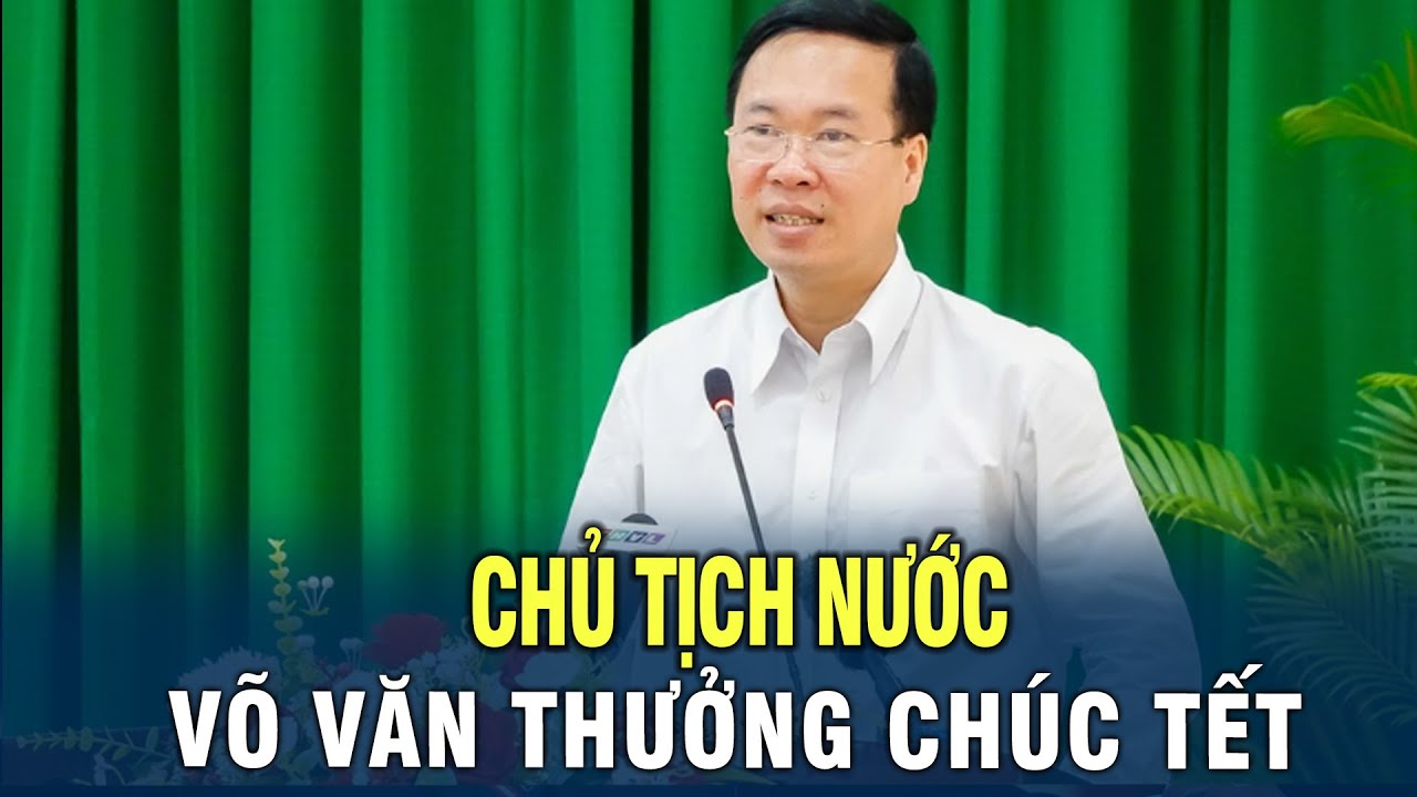 Chủ Tịch Nước Võ Văn Thưởng thăm, chúc tết tại Vĩnh Long