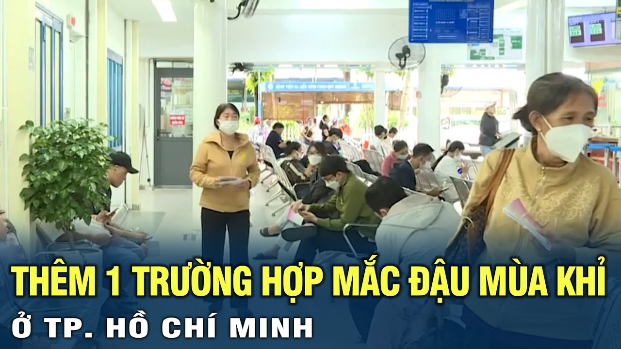 Phát hiện thêm 1 trường hợp mắc đậu mùa khỉ ở Tp. Hồ Chí Minh