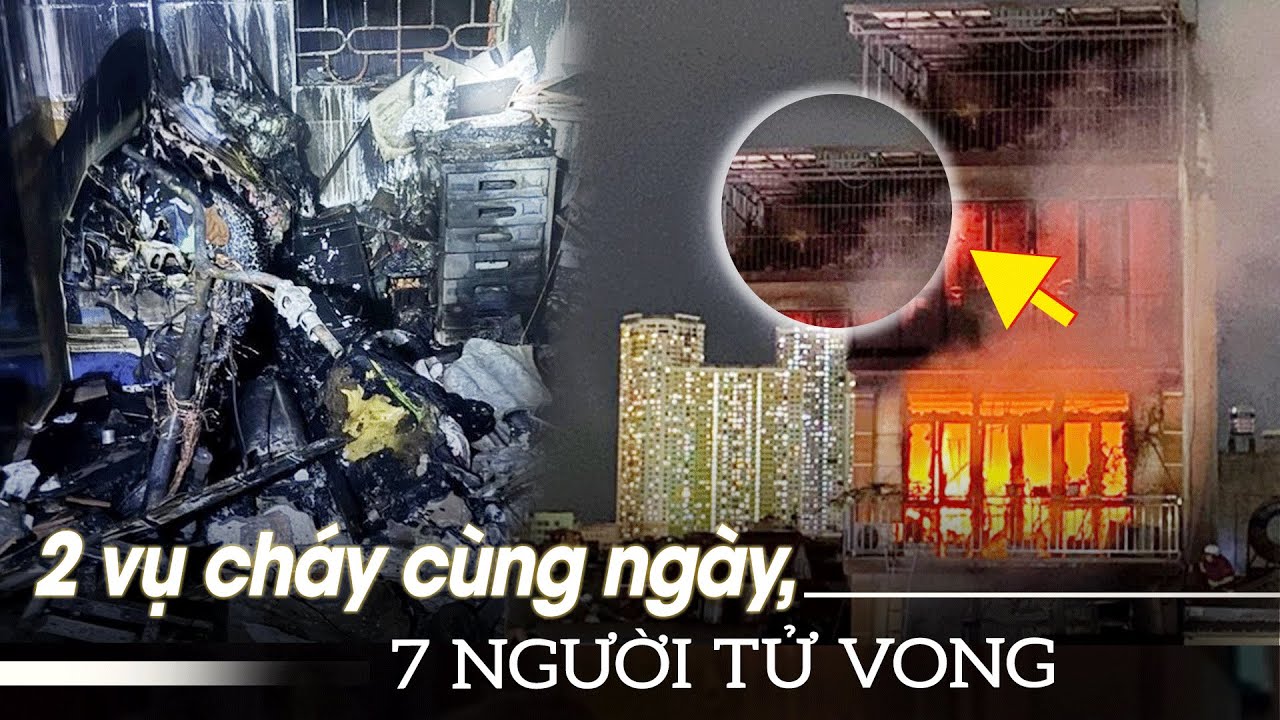 2 vụ cháy cùng ngày, 7 người tử vong