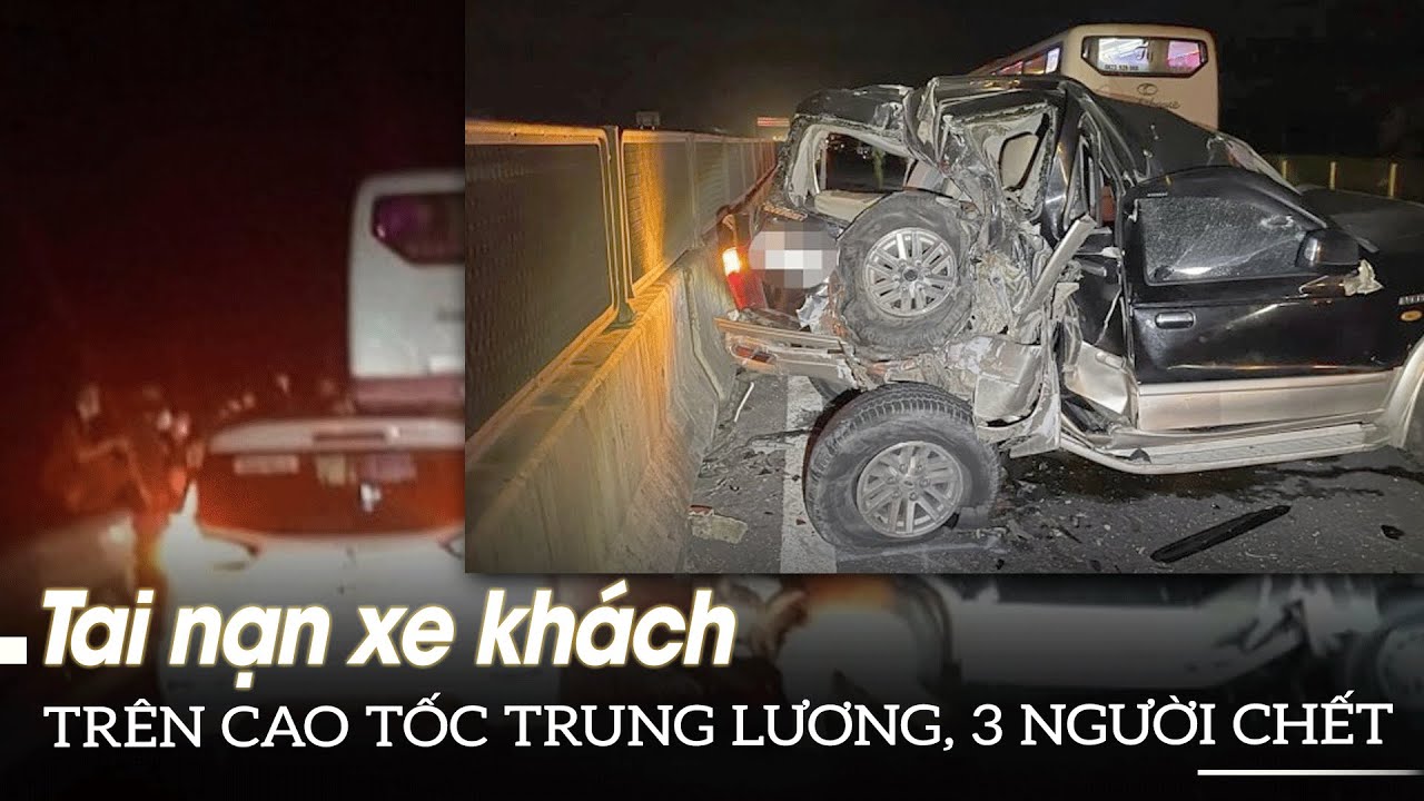 Tai nạn xe khách trên cao tốc Trung Lương, 3 người chết