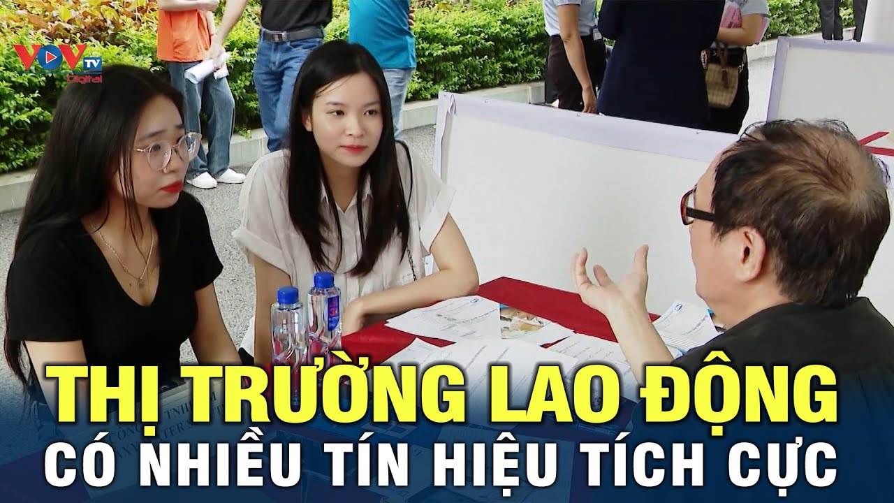 Thị trường lao động có nhiều tín hiệu tích cực