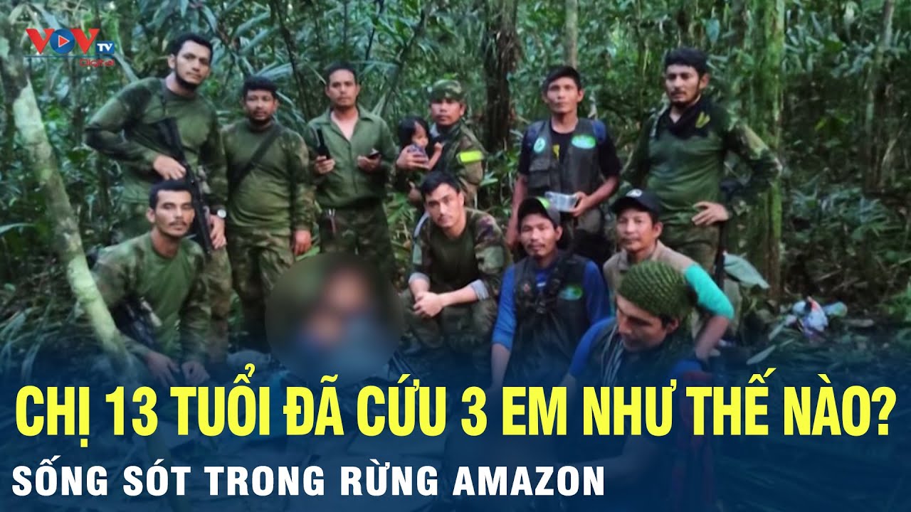 Sống sót trong rừng Amazon: Chị 13 tuổi đã cứu 3 em như thế nào? | VOV