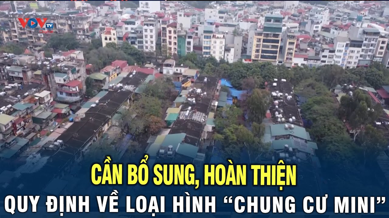 Cần bổ sung, hoàn thiện quy định về loại hình "CHUNG CƯ MINI"