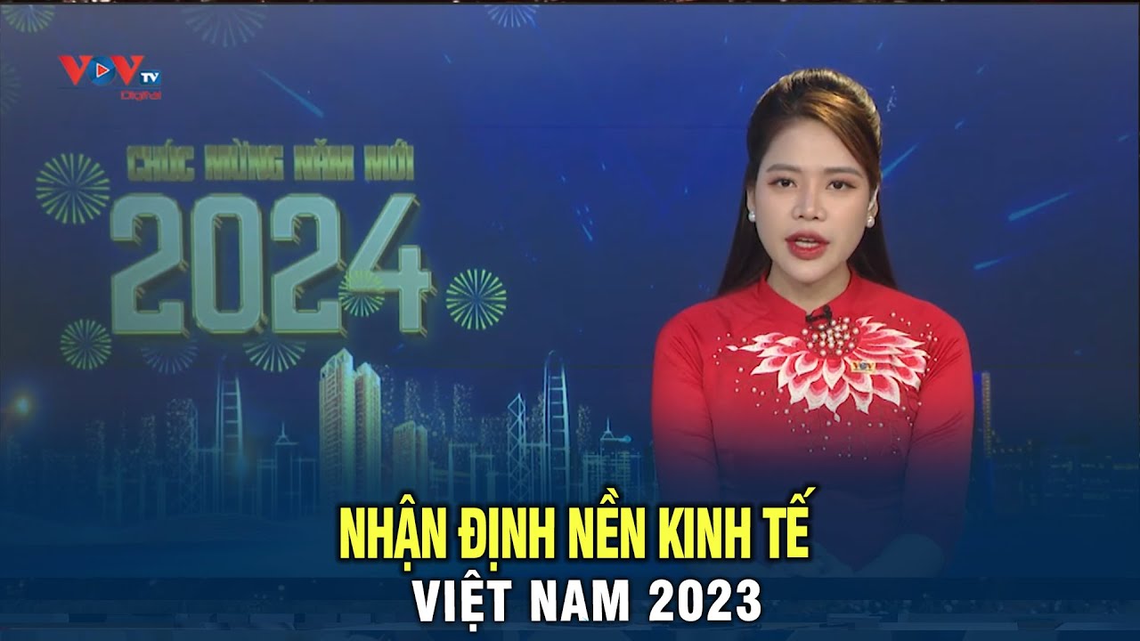 Nhận định về nền kinh tế Việt Nam trong năm 2023