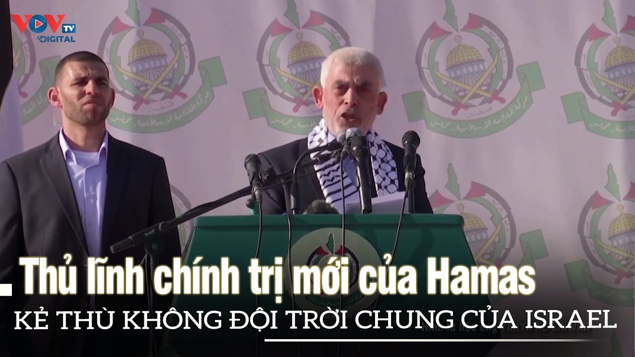 Thủ lĩnh chính trị mới của Hamas - Kẻ thù không đội trời chung của Israel | VOVTV