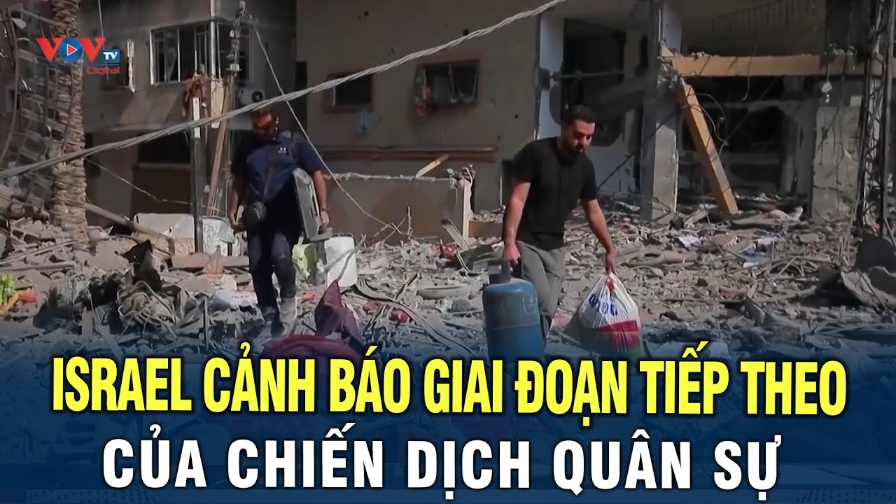 ISRAEL Cảnh Báo Giai Đoạn Tiếp Theo Của Chiến Dịch Quân Sự