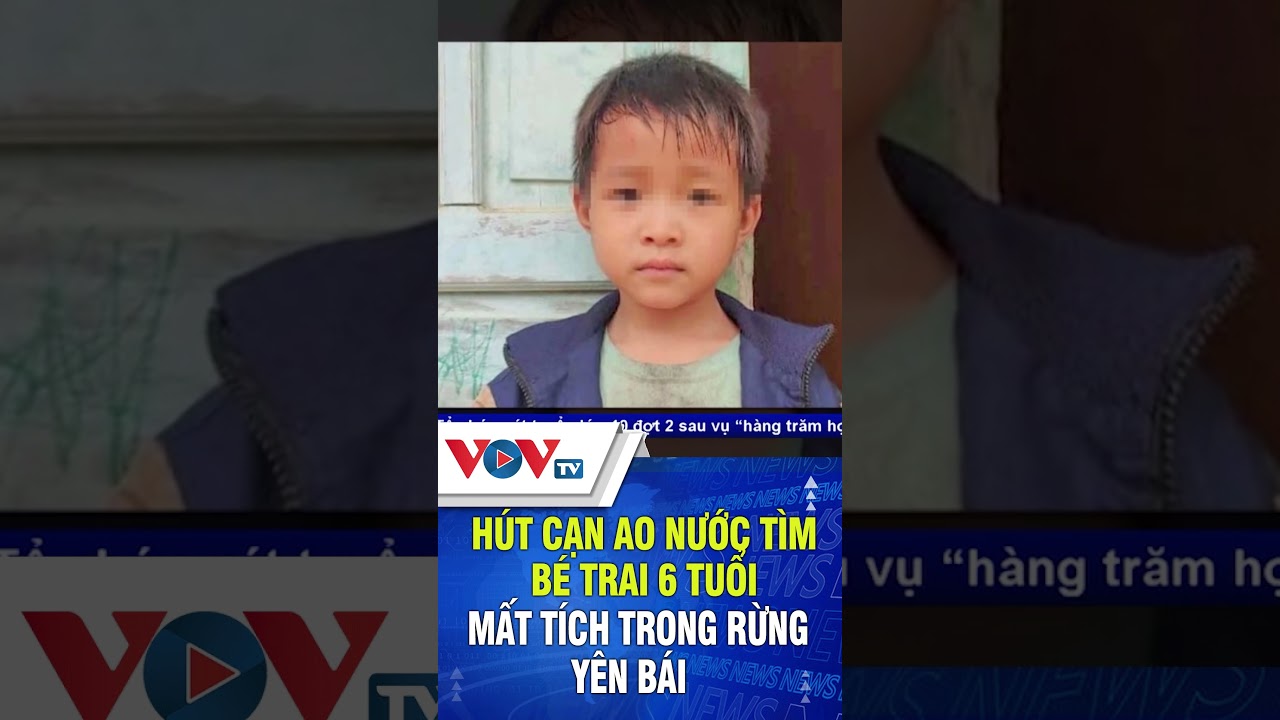 Hút cạn ao nước tìm bé trai 6 tuổi mất tích trong rừng Yên Bái | VOVTV